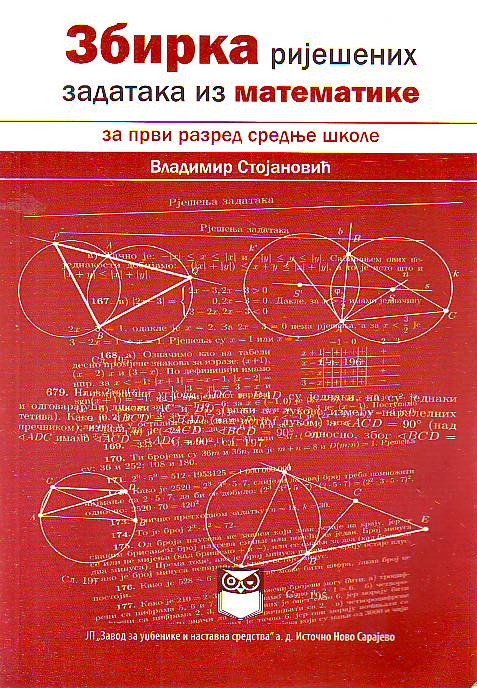 Vladimir Stojanović - Zbirka riješenih zadataka iz matematike za prvi razred srednje škole