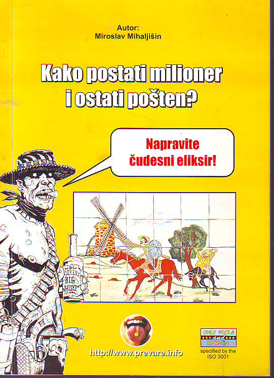 Miroslav Mihaljišin - Kako postati milioner i ostati pošten? Napravite čudesni eliksir!