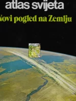 Atlas svijeta - Novi pogled na Zemlju